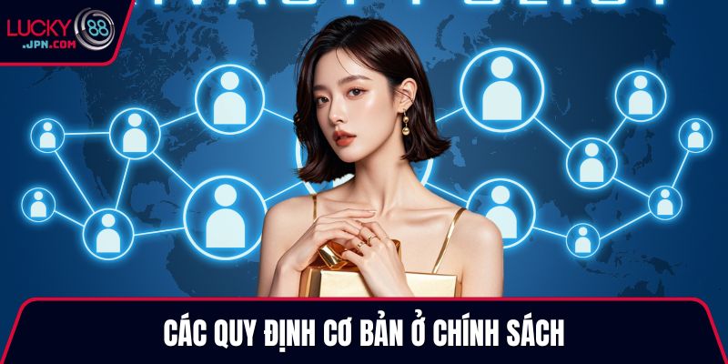Các quy định cơ bản ở chính sách