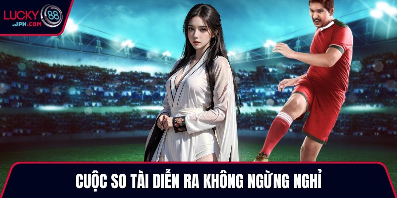 Cuộc so tài diễn ra không ngừng nghỉ