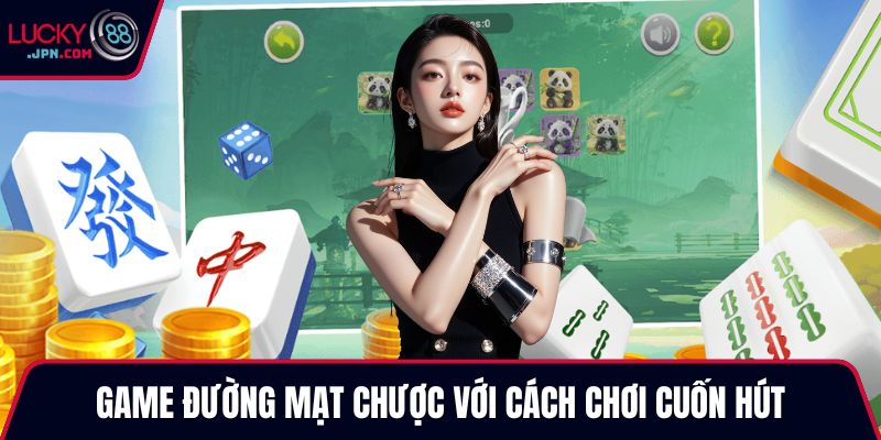 Game đường mạt chược với cách chơi cuốn hút