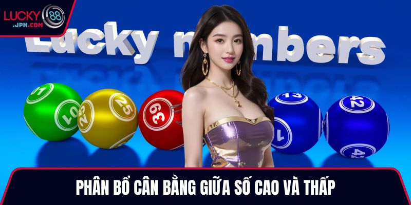 Phân bổ cân bằng giữa số cao và thấp